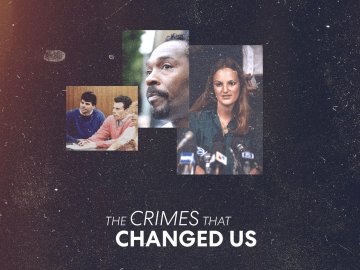 The Crimes That Changed Us