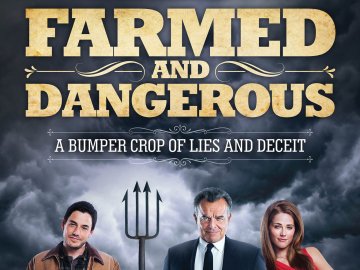 Farmed and Dangerous