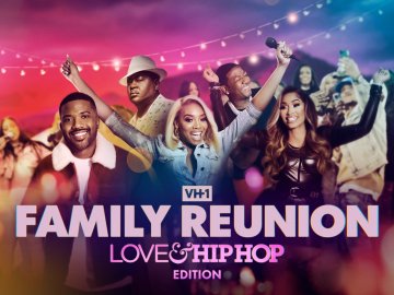 VH1 Family Reunion: Love & Hip Hop Edition