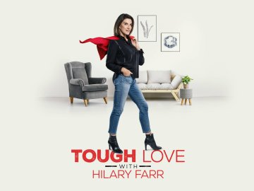 Tough Love with Hilary Farr